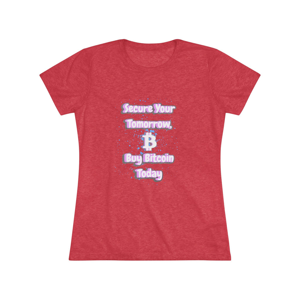 Secure Your Tomorrow Buy Bitcoin Today | Women's Tee