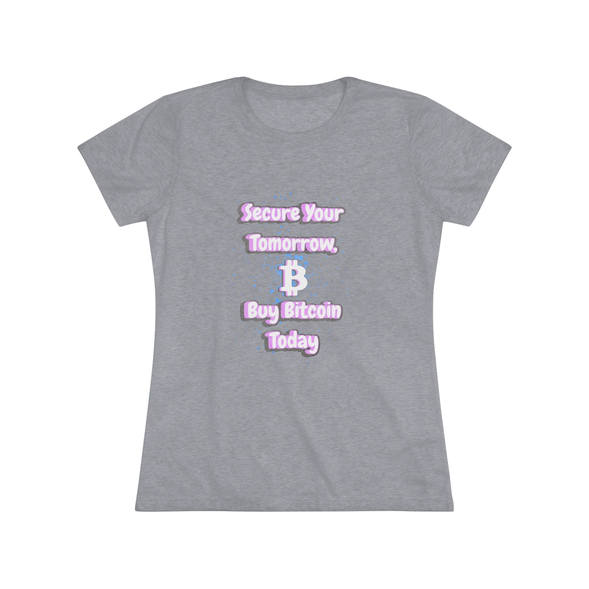 Secure Your Tomorrow Buy Bitcoin Today | Women's Tee