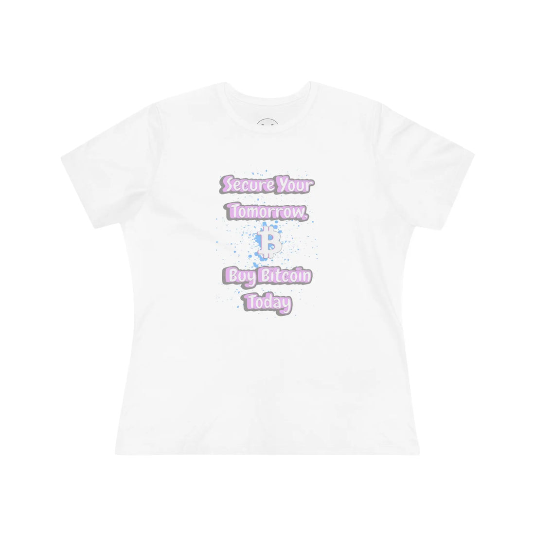 Secure Your Tomorrow Buy Bitcoin Today Womens Tee - White - Bella Canvas 6400 Flat View - Bitcoin Wear