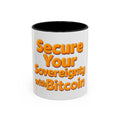 Front view of the 11oz Secure Your Sovereignty with Bitcoin coffee mug with black interior. Educate daily. bitcoinmerch.